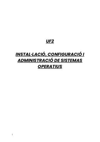 UF2-Instalacion-configuracio-i-administracio-de-Sistemes-Operatius.pdf