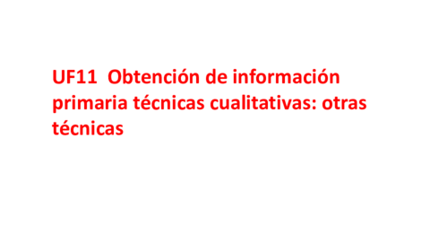 UF11-Obtencion-de-informacion-primaria-tecnicas-cualitativas.pdf