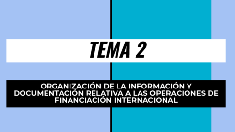 unidad-2-ORGANIZACION-DE-LA-INFORMACION-Y-DOCUMENTACION-RELATIVA-A-LAS-OPERACIONES-DE-FINANCIACION-INTERNACIONAL.pdf