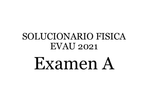 Solucionario-Fisica-2021-A.pdf