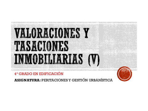 22-03-14VALORACIONES-Y-TASACIONES-VValoracion-del-inmueble-y-marco-normativo.pdf