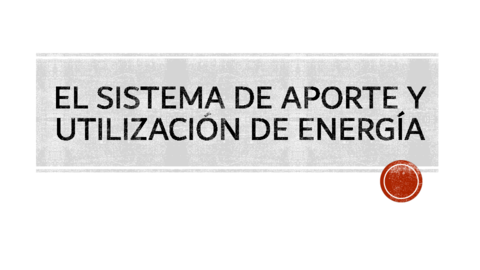 TEMA-7-EL-SISTEMA-DE-APORTE-Y-UTILIZACION-DE-ENERGIA-EDITADO.pdf