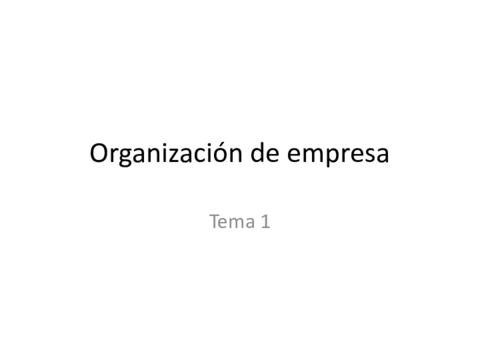 Organizacion-de-empresa-tema-1-RESUMEN.pdf