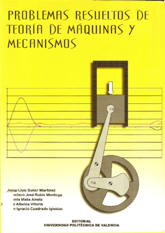 wuolahP-Problemas resueltos Teoria de Maquinas y Mecanismos - Josep Lluis Suner Martinez.pdf