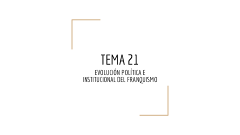 TEMA-21-EVOLUCION-POLITICA-E-INSTITUCIONAL-DEL-FRANQUISMO.pdf