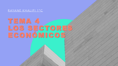 trabajo-eco-tema-4-sectores-economicos-Rayane-Khalifi.pdf