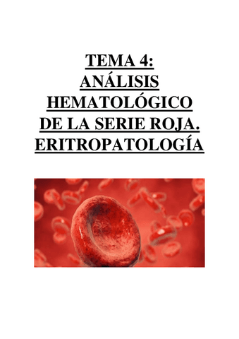 TEMA 4 - ANÁLISIS HEMATOLÓGICO DE LA SERIE ROJA. ERITROPOYESIS.pdf