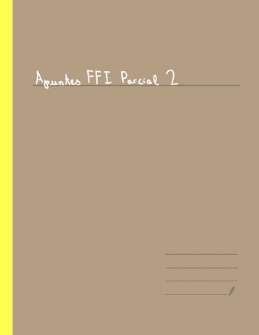 Apuntes-FFI-Parcial-2.pdf