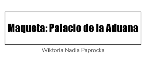 Maqueta-Palacio-de-la-Aduana-curso-2021-2022.pdf