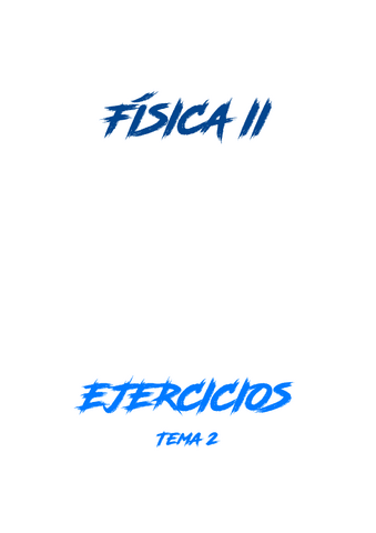 FISICA-II-TEMA-2-EJERCICIOS-RESUELTOS.pdf