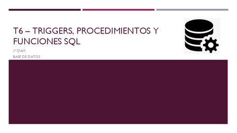 T6-TRIGGERS-PROC-Y-FUNC-SQL-1.pdf