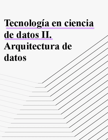 APUNTES-Tecnologia-en-ciencia-de-datos-II.-Arquitectura-de-Datos.pdf