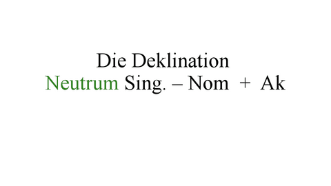 Deklination-Neut-NomAkk-Tagged.pdf