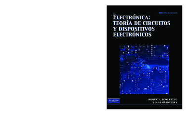 TEORIA DE CIRCUITOS Y DISPOSITIVOS ELECTRONICOS- 10ª, Prentice-Hall, 2009 Boylestad, R. L.; Nashelsky, L.pdf