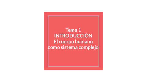 Tema-1-INTRODUCCION-El-cuerpo-humano-como-sistema-complejo.pdf