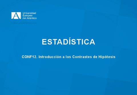 CONF12-Introduccion-a-los-Contraste-de-Hipotesis.pdf