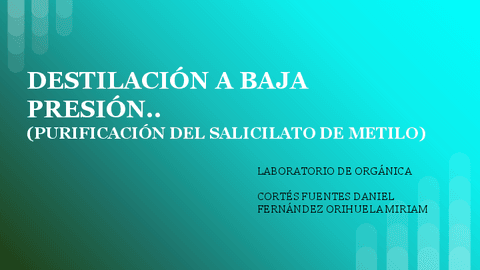 DESTILACION-A-BAJA-PRESION..-PURIFICACION-DEL-SALICILATO-DE-METILO.pdf