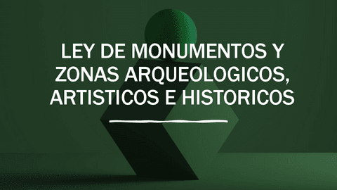 LEY-DE-MONUMENTOS-Y-ZONAS-ARQUEOLOGICOS-ARTISTICOS.pdf