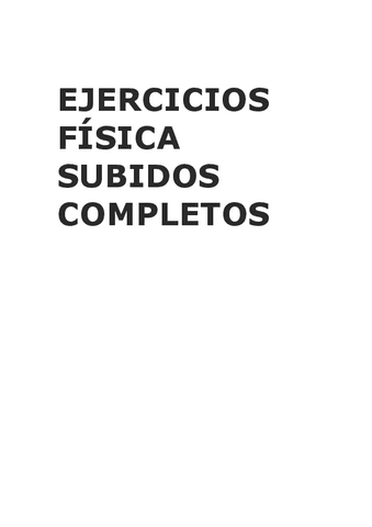EJERCICIOS-FISICA-SUBIDOS-COMPLETOS-PARCIAL-1.pdf