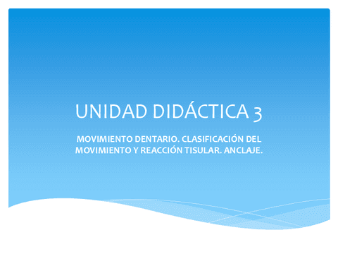 Unidad-3-Movimiento-dentario.-Clasificacion-del-movimiento-y-reaccion-tisular.-Anclaje..pdf