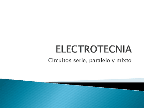 06-ELECTROTECNIA-T6-Circuitos-serie-paralelo-y-mixto.pdf