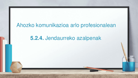 5.3.4.-DIAPOSITIBAK-JardueraKEAhozko-KomunikazioaJendaurreko-azalpenak2021-22EGELARAKO.pdf