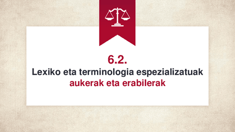 6.2.-DIAPOSITIBAK-Lexiko-espezializatua-eta-terminologia-aukera-lexikoak-eta-ohiko-zalantzen-ebazpidea20-21.pdf.pdf