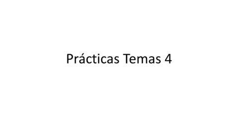 Tema-4-9-practicas-con-solucion.pdf