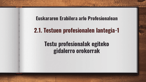 2.1.-DIAPOSITIBAK-JardueraEAETestu-profesionalak-egiteko-irizpide-orokorrak2020-21EGELARAKO.pdf