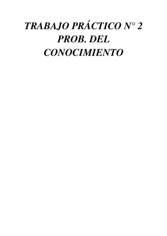 Trabajo-Practico-N-2-Prob.-del-Conocimiento-Comision-B3-2021.pdf