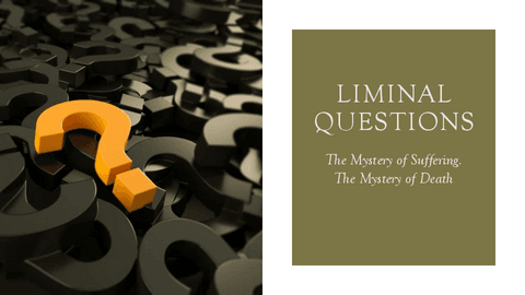 Liminal-Questions.-The-Mystery-of-Pain.-The-Mystery-of-Suffering-1.pdf