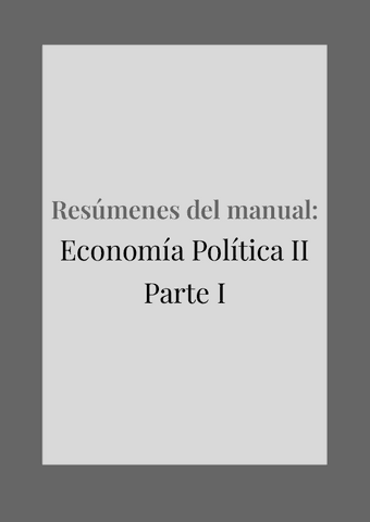 Resumenes-manual-Economia-Politica-II-Parte-I.pdf