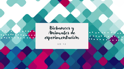 UD-12-Biobancos-y-Animales-de-experimentacion.pdf