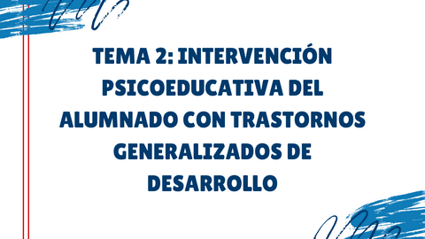 TEMA-2-INTERVENCION-PSICOEDUCATIVA-DEL-ALUMNADO-CON-TRASTORNOS-GENERALIZADOS-DE-DESARROLLO.pdf