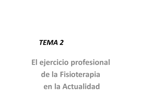 TEMA-2-El-ejercicio-profesional-de-la-Fisioterapia-en-la-actualidad.pdf