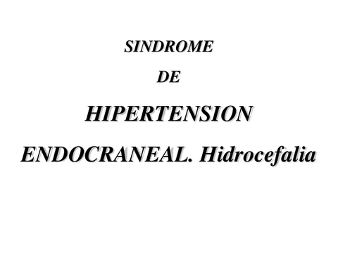 1.-SINDROME-DE-HIPERTENSION-ENDOCRANEAL.-Hidrocefalia-texto.pdf