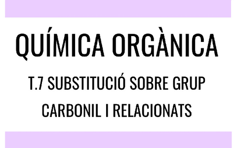 T.7-Substitucio-Sobre-Grup-Carbonil-I-Relacionats.pdf