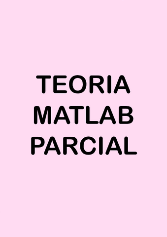 TEORIA-MATLAB-PARCIAL.pdf