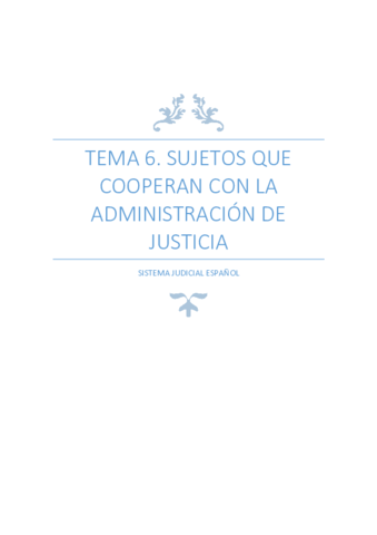 TEMA 6. SUJETOS QUE COOPERAN CON LA ADMINISTRACIÓN DE JUSTICIA (MUY COMPLETO).pdf