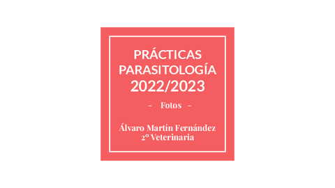 Presentacion-Fotos-Practicas-Parasitologia-2022-2023.pdf