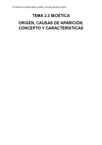 TEMA-2.3-BIOETICA-ORIGEN-CAUSAS-DE-APARICION-CONCEPTO-Y-CARACTERISTICAS.pdf