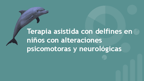 Terapia-asistida-con-delfines-en-ninos-con-alteraciones-psicomotoras-y-neurologicas.pptx.pdf