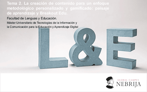 Tema2LacreaciondecontenidoparaunenfoquemetodologicopersonalizadoygamificadopaisajedeaprendizajeyBreakoutEdu-1.pdf