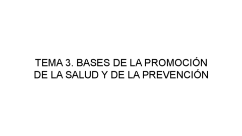 Tema-3.-Bases-de-la-Promocion-de-la-Salud-y-de-la-Prevencion.pdf