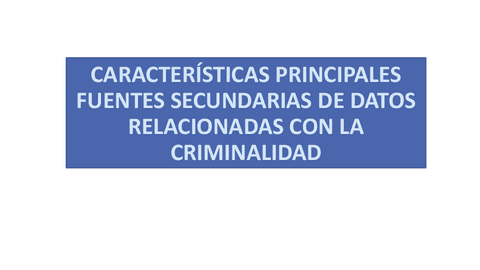 TEMA-4.2-Caracteristicas-principales-fuentes-secundarias-de-datos-criminologiia.pdf