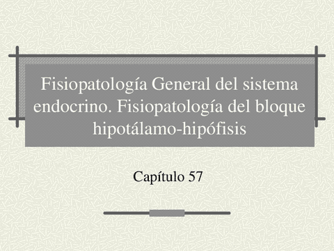 C-57.-Alumnos-Fisiopatologia-general-del-sistema-endocrino.-Fisiopatologia-del-bloque-hipotalamo-hipofisis.pdf