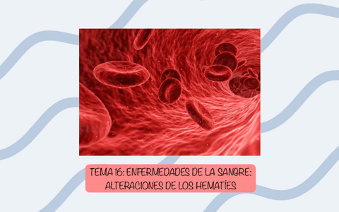 Tema-16-Enfermedades-de-la-sangre-Alteraciones-de-los-hematies..pdf