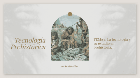 Tema-1.-La-tecnologia-y-su-estudio-en-la-prehistoria.-Sara-Rojo-Perez.pdf