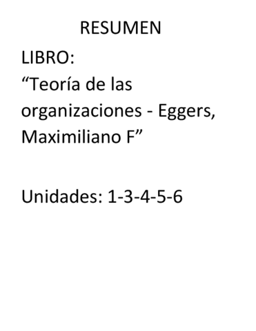 resumen-Teoria-de-las-organizaciones-Eggers-Maximiliano-F.pdf