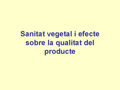 Produccio-vegetalSanitat-Vegetal-i-efecte-sobre-la-qualitat-dels-productes2022.pdf